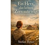 Ein Herz, das keinen Zorn mehr trägt
