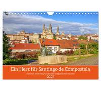Ein Herz für Santiago de Compostela (Wandkalender 2027 DIN A4 quer), CALVENDO Mo