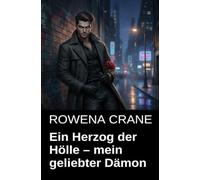 Ein Herzog der Hölle - mein geliebter Dämon