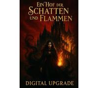 Ein Hof der Schatten und Flammen: Eine düstere Fantasy-Romanze voller Macht, Verrat und verbotener Begierde