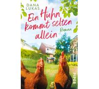 Ein Huhn kommt selten allein: Roman | Ein herzerwärmernder und humorvoller Roman für alle Tierfans