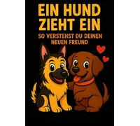 Ein Hund zieht ein - der perfekte Einstieg für Kinder: Ein liebevolles Mitmachbuch über den richtigen Umgang mit Hunden - mit Ausmalbildern, Wissen& Spielspaß für Kinder ab 4 Jahren