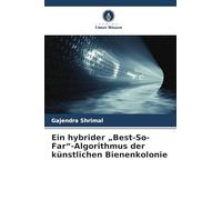 Ein hybrider "Best-So-Far"-Algorithmus der künstlichen Bienenkolonie