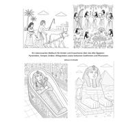 Ein interessantes Malbuch für Kinder und Erwachsene über das Alte Ägypten: Pyramiden, Tempel, Gräber, Alltagsleben sowie bekannte Gottheiten und Pharaonen