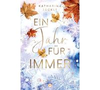 Ein Jahr für immer: Knisternder Young Adult Liebesroman mit Traumsetting in Kanada