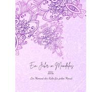 Ein Jahr in Mandalas - 2026: Ein Moment der Ruhe für jeden Monat