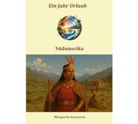 Ein Jahr Urlaub: Südamerika: 3