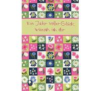 Ein Jahr voller Glück wünsch ich dir