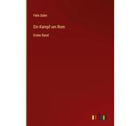 Ein Kampf um Rom: Erster Band