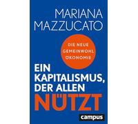 Ein Kapitalismus, der allen nützt: Die neue Gemeinwohl-Ökonomie