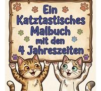 Ein Katztastisches Malbuch mit den 4 Jahreszeiten