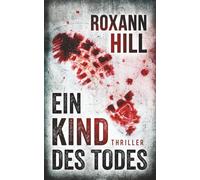 Ein Kind des Todes: Thriller