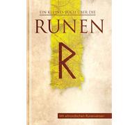 Ein Kleines Buch Uber die Runen: Mit altnordischen Runenversen