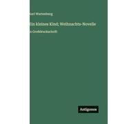 Ein kleines Kind; Weihnachts-Novelle: in Großdruckschrift