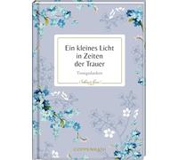 Ein kleines Licht in Zeiten der Trauer: Trostgedanken: 60