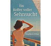 Ein Koffer voller Sehnsucht