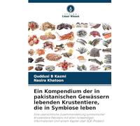 Ein Kompendium der in pakistanischen Gewässern lebenden Krustentiere, die in Symbiose leben: Eine übersichtliche Zusammenstellung symbiotischer ... (mit einem Kapitel über IIOE-Proben)