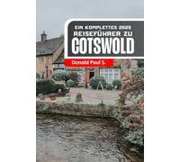 Ein komplettes 2025 Reiseführer zu Cotswold: Entdecken Sie bezaubernde Dörfer, malerische Landschaften und zeitlosen Charme im Herzen Englands