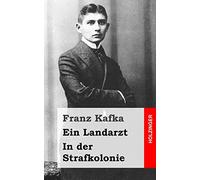 Ein Landarzt / In der Strafkolonie