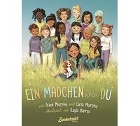 Ein Mädchen wie du: Dieses Bilderbuch stärkt das Selbstbewusstsein von Mädchen. Kinderbuch über Rollenbilder und Diversität. Für Kita & Grundschule