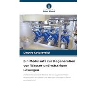 Ein Modulsatz zur Regeneration von Wasser und wässrigen Lösungen: Einheitliche autonome Module, die zur reagenzienfreien Regeneration von Wasser und wässrigen Lösungen in Reihe geschaltet sind