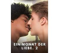 Ein Monat der Liebe. 2: Erotische Schwulengeschichten für Erwachsene Männer: 131