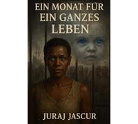 Ein Monat für ein ganzes Leben