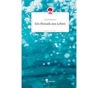 Ein Mosaik aus Leben. Life is a Story - story.one