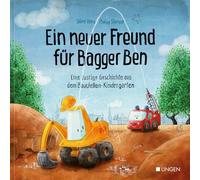 Ein neuer Freund für Bagger Ben: Eine lustige Geschichte aus dem Baustellen-Kindergarten