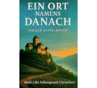 Ein Ort namens Danach Band II: Falkenstein - Überleben war erst der Anfang