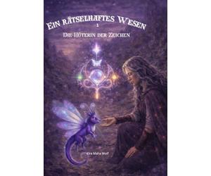 Ein rätselhaftes Wesen: Die Hüterin der Zeichen