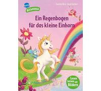 Ein Regenbogen für das kleine Einhorn: Lesen lernen mit Bildern, zum Vor- und Mitlesen. Vorschule. Mit Mut und Selbstvertrauen entdeckt das kleine ... Erstlesebuch. Für Jungen und Mädchen