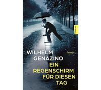 Ein Regenschirm für diesen Tag: Roman