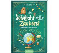 Ein Schuljahr voller Zauberei - Freistunde statt Erdkunde (Ein Schuljahr voller Zauberei 3): Kinderbuch ab 8 Jahren | Fröhliches Abenteuer über Schule und Freundschaft mit einer Prise Magie
