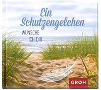 Ein Schutzengelchen wünsche ich dir: Mini-Büchlein für liebe Menschen mit aufmunternden Texten und guten Wünschen | Perfekt als Geschenk zur Kommunion, Konfirmation oder Jugendweihe