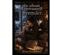 Ein seltsam vertrauter Fremder