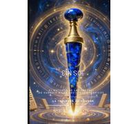 EIN SOF: EL ESTILETE DE LAPISLÁZULI De Sumeria a los Registros Akáshicos