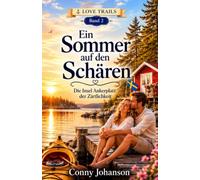 Ein Sommer auf den Schäre: Die Insel Ankerplatz der Zärtlichkeit