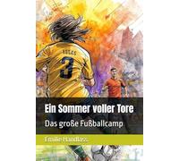 Ein Sommer voller Tore: Das große Fußballcamp