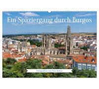Ein Spaziergang durch Burgos (Wandkalender 2026 DIN A2 quer), CALVENDO Monatskalender: Stimmungsvolle Impressionen aus Burgos