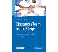 Ein Starkes Team in Der Pflege: Mit Zusammenhalt Zum Erfolg, With Online Files