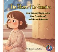 Ein Stern für Samira: Eine Weihnachtsgeschichte über Freundschaft und Neues-Ankommen