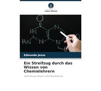 Ein Streifzug durch das Wissen von Chemielehrern: Vermittlung, Wissen und Erstausbildung