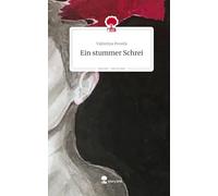 Ein stummer Schrei. Life is a Story - story.one