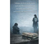 Ein System schützt sich selbst: Solange ein Kind noch wartet und eine Mutter noch kämpft, ist nichts abgeschlossen - auch wenn alle Akten es behaupten