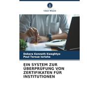 EIN SYSTEM ZUR ÜBERPRÜFUNG VON ZERTIFIKATEN FÜR INSTITUTIONEN