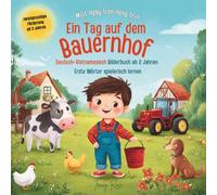 Ein Tag auf dem Bauernhof: Deutsch-Vietnamesisch Bilderbuch ab 2 Jahren: Erste Wörter spielerisch lernen