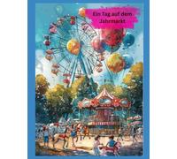 Ein Tag auf dem Jahrmarkt: Malbuch