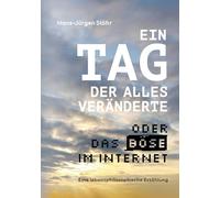 Ein Tag, der alles veränderte: Das Böse im Internet