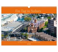 Ein Tag in Sydney - eine etwas andere Sicht (Wandkalender 2026 DIN A3 quer), CALVENDO Monatskalender: Ein Streifzug durch Sydney vom Morgen bis zum Abend
